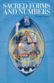 Sacred Forms and Numbers by Louis Gross